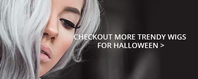 CHECKOUT MORE TRENDY WIGS FOR HALLOWEEN