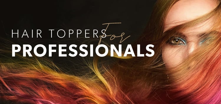 HAIR TOPPERS FOR PROFESSIONALS